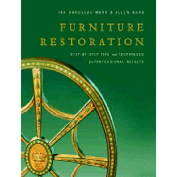 Pre-Owned Furniture Restoration : Step-by-Step Tips and Techniques for Professional Results (Hardcover) 9780823020706