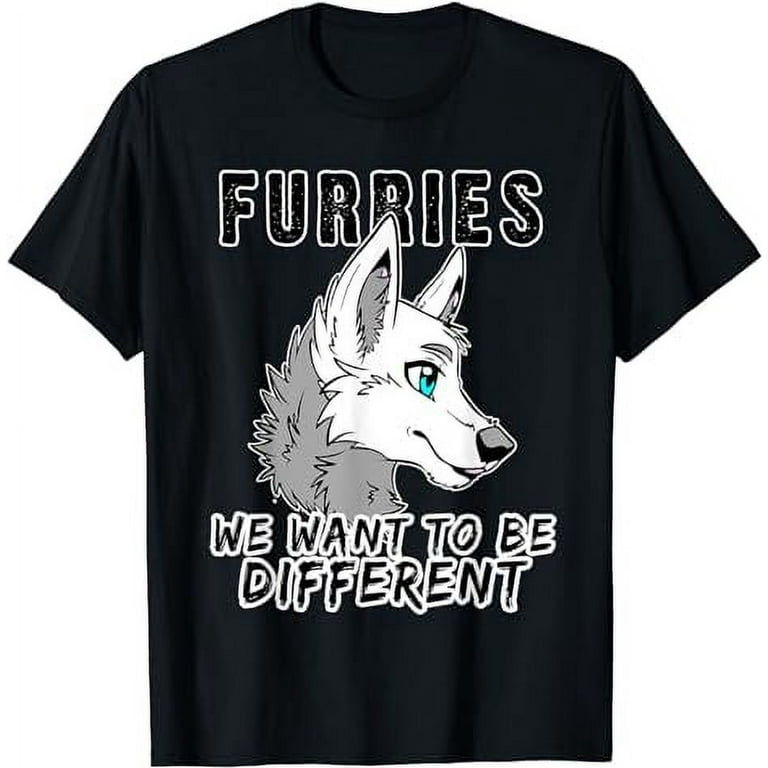 Furries T-Shirt | We Want To Be Different - Fursuit T-Shirt Furries T-Shirt | We Want To Be Different - Fursuit T-Shirt