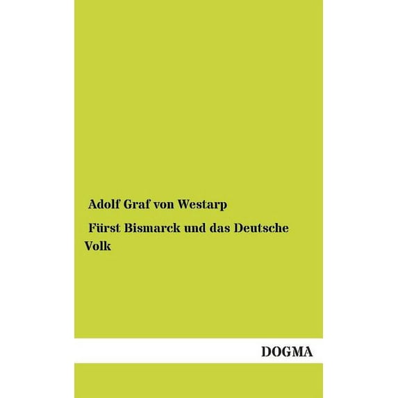 Furst Bismarck Und Das Deutsche Volk (Paperback)