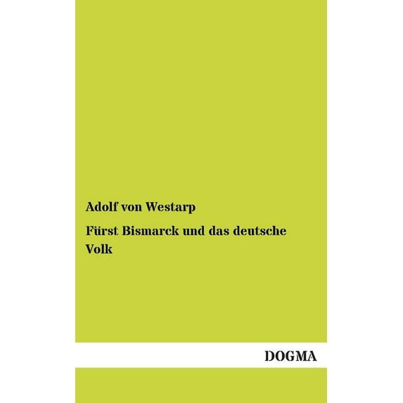 Furst Bismarck Und Das Deutsche Volk (Paperback)