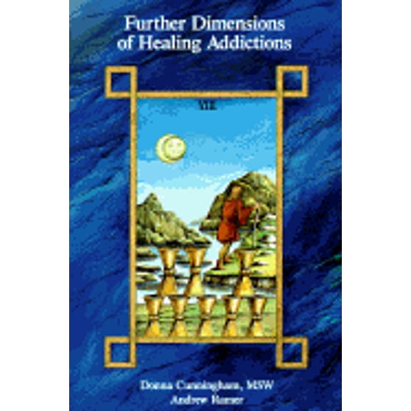 Pre-Owned Further Dimensions of Healing Addictions (Paperback) by Donna Cunningham M S W, Andrew Ramer