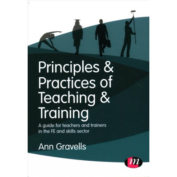 Pre-Owned Further Education and Skills Principles and Practices of Teaching and Training: A Guide for Teachers and Trainers in the Fe and Skills Sector, (Paperback)