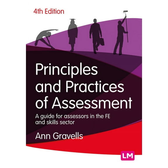 Further Education and Skills: Principles and Practices of Assessment: A Guide for Assessors in the Fe and Skills Sector (Paperback)