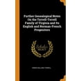 thumbnail image 1 of Further Genealogical Notes On the Tyrrell-Terrell Family of Virginia and Its English and Norman-French Progenitors (Hardcover), 1 of 1