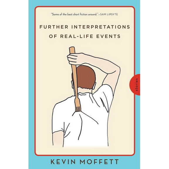 Further Interpretations of Real-Life Events: Stories, (Paperback)