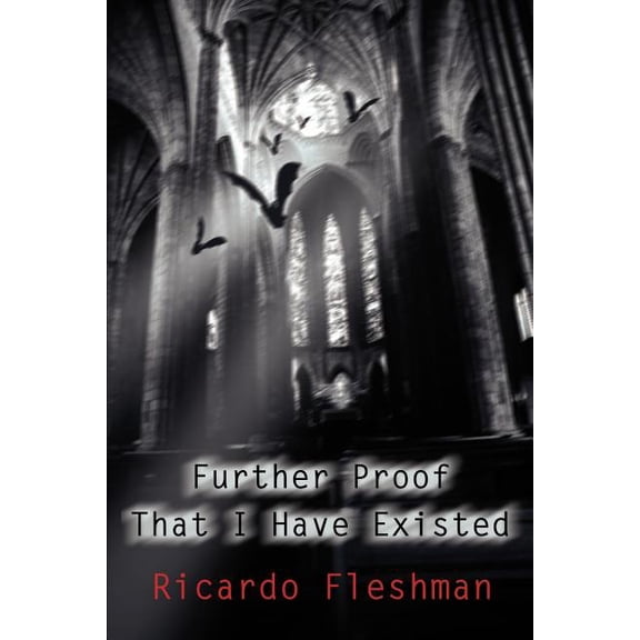 Further Proof That I Have Existed, (Paperback)