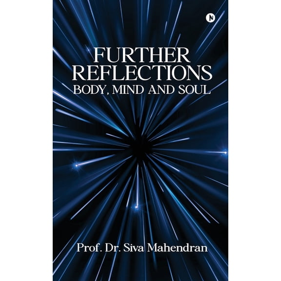 Further Reflections - Body, MInd and Soul: A Sequel to Reflections - Body, Mind and Soul (2011), (Paperback)