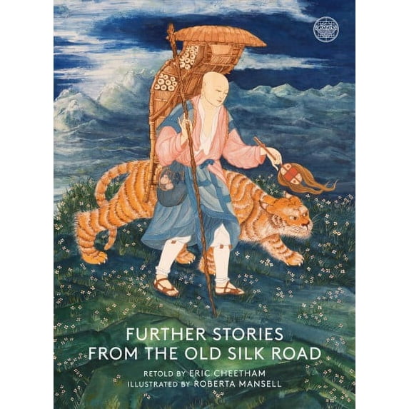 Further Stories from the Old Silk Road