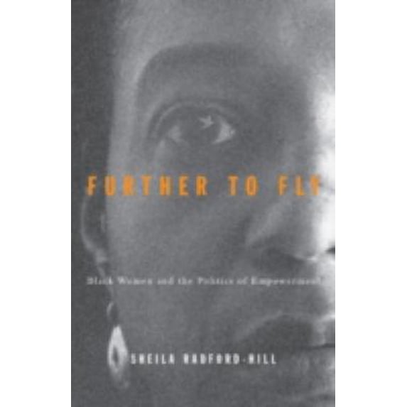 Pre-Owned Further to Fly: Black Women and the Politics of Empowerment (Paperback) 0816634750 9780816634750