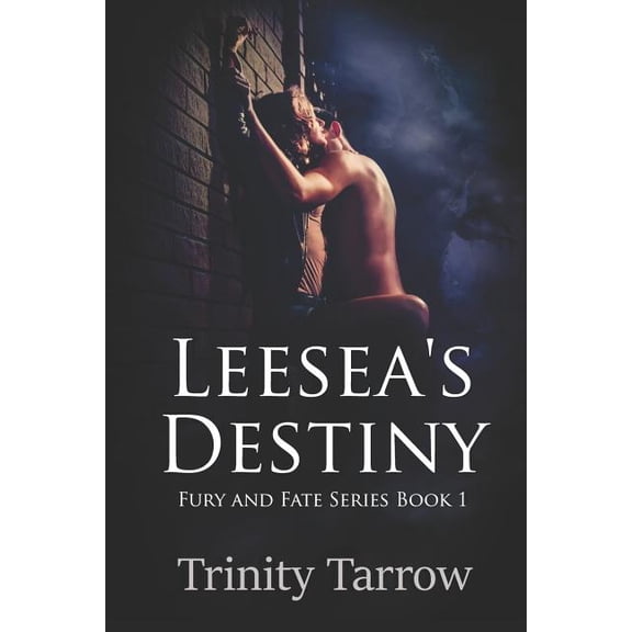 Leeseas Destiny: Fury and Fate Series Book 1 Paperback 1729374239 9781729374238 Trinity Tarrow