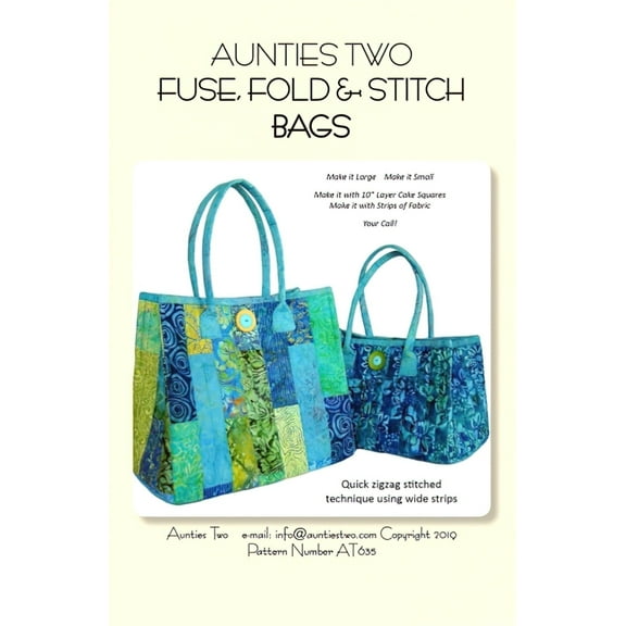 Fuse, Fold, and Stitch Bag Pattern, Aunties Two Patterns