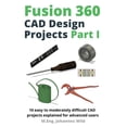 thumbnail image 1 of Fusion 360 CAD Design Projects Part I: 10 easy to moderately difficult CAD projects explained for advanced users, (Paperback), 1 of 1