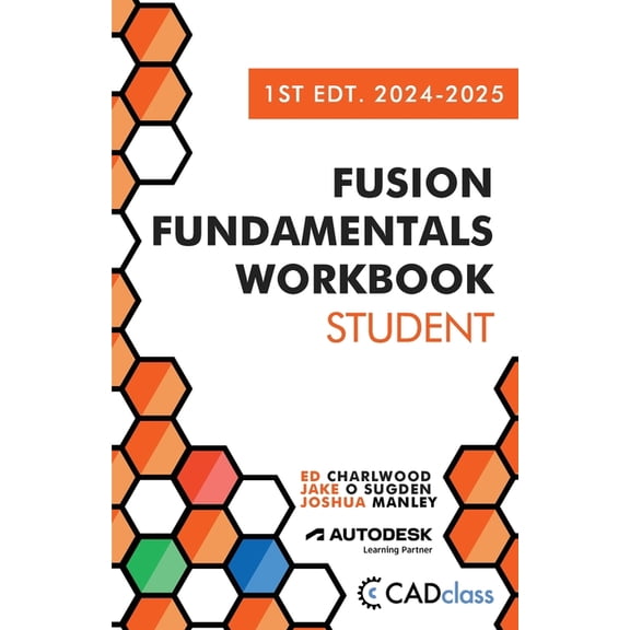 Fusion Fundamentals Workbook: Student 1st Edition 2024-2025 (Fusion 360), (Paperback)