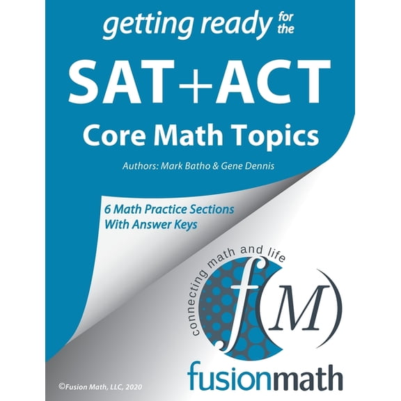 Fusion Math SAT + ACT Core Math Topics (Paperback) by Mark Batho, Gene Dennis, Fusion Math
