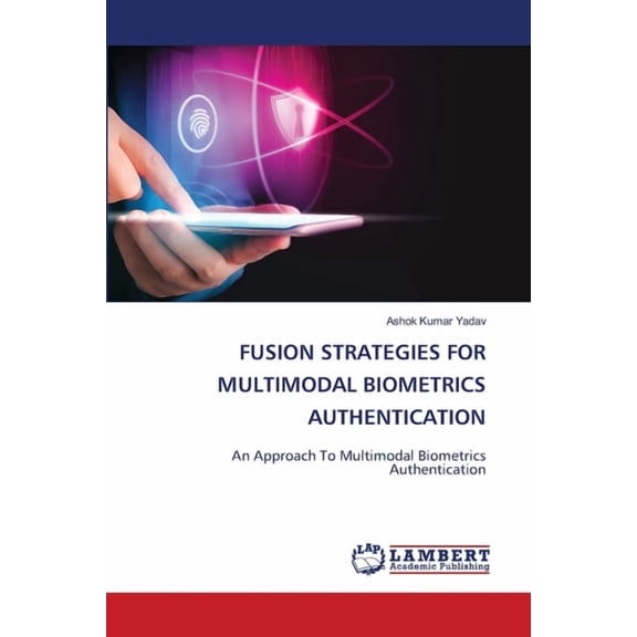 Fusion Strategies for Multimodal Biometrics Authentication, (Paperback)