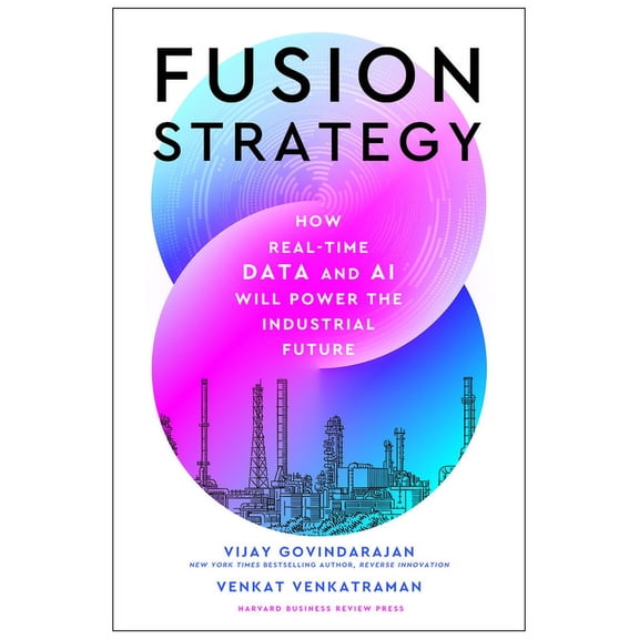 Fusion Strategy: How Real-Time Data and AI Will Power the Industrial Future, (Hardcover)