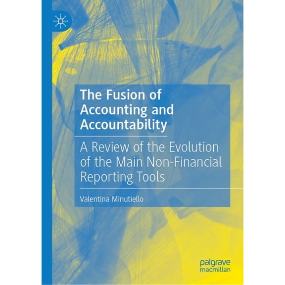 The Fusion of Accounting and Accountability: A Review of the Evolution of the Main Non-Financial Reporting Tools, (Hardcover)