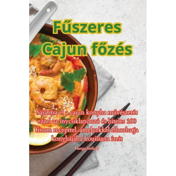 Fűszeres Cajun főzés, (Paperback)