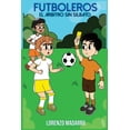 thumbnail image 1 of Futboleros Futboleros: El Ãrbrito Sin Silbato, Book 2, (Paperback), 1 of 1