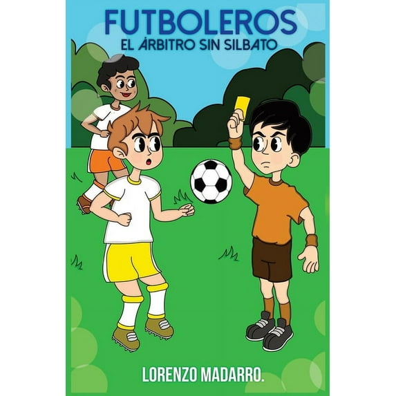 Futboleros Futboleros: El Ãrbrito Sin Silbato, Book 2, (Paperback)