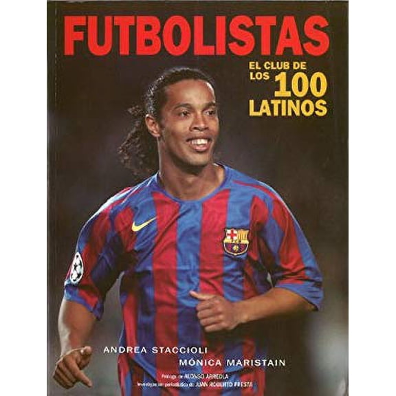 Pre-Owned Futbolistas: El Club de los 100 Latinos (Spanish Edition) (Paperback) 9707102519 9789707102514