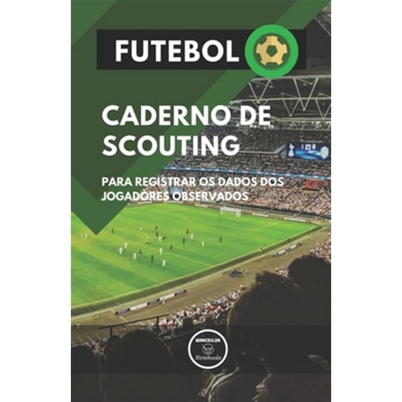 Futebol.Caderno de Scouting: Para registrar os dados dos jogadores observados