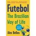 thumbnail image 1 of Pre-Owned Futebol: The Brazilian Way of Life (Paperback) 1620402440 9781620402443, 1 of 1