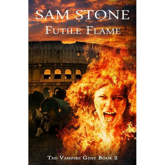 Futile Flame The Vampire Gene Series Volume 2 Paperback 1845839145 9781845839147 Sam Stone