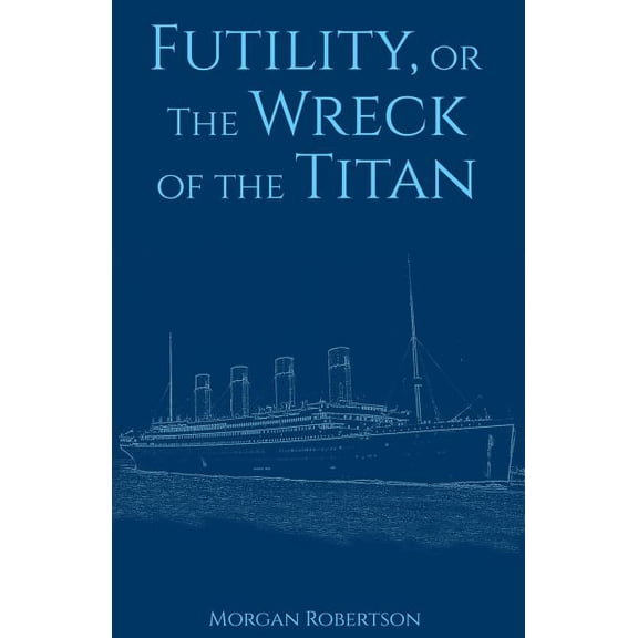 Futility, or The Wreck of the Titan (Paperback)