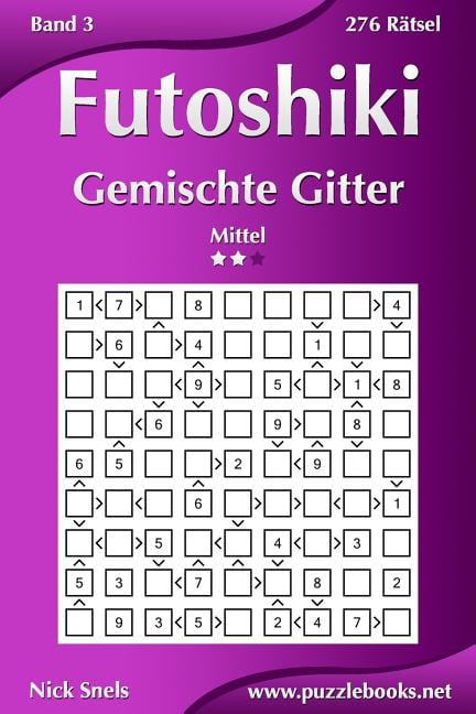 Futoshiki: Futoshiki Gemischte Gitter - Mittel - Band 3 - 276 Rätsel (Series #3) (Paperback)