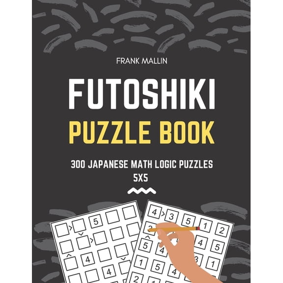 Futoshiki Puzzle Book: 300 Japanese Math Logic Puzzles 5x5 (Paperback)