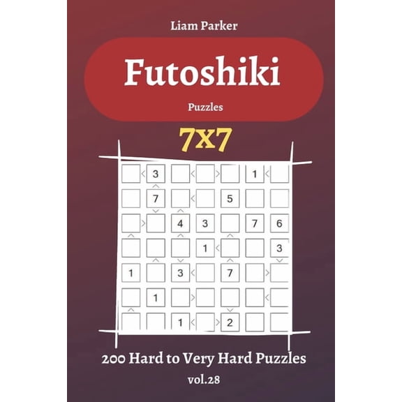 Futoshiki Puzzles: Futoshiki Puzzles - 200 Hard to Very Hard Puzzles 7x7 vol.28 (Paperback)
