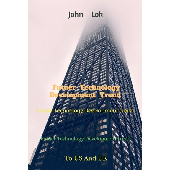 Futuer Technology Development Trend: To US And UK, (Paperback)