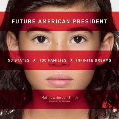 Pre-Owned Future American President: 50 States, 100 Families, Infinite Dreams (Hardcover) 1939621143 9781939621146