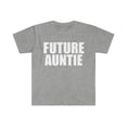 thumbnail image 1 of Future Auntie Aunt Best Auntie Ever Mother's Day Unisex T-shirt S-3XL, 1 of 2