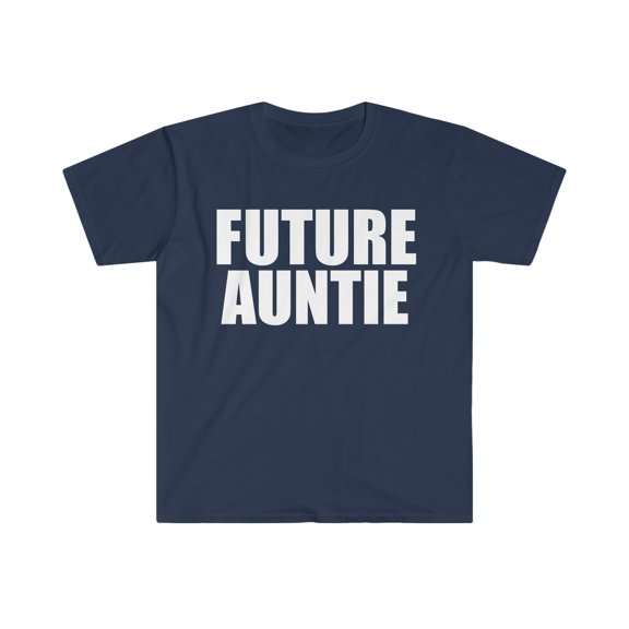 Future Auntie Aunt Best Auntie Ever Mother's Day Unisex T-shirt S-3XL