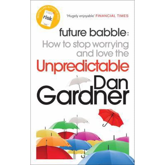 Pre-Owned Future Babble: How to Stop Worrying and Love the Unpredictable (Paperback) 0753522373 9780753522370