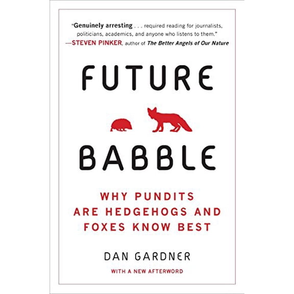 Pre-Owned Future Babble: Why Pundits Are Hedgehogs and Foxes Know Best (Paperback) 0452297575 9780452297579