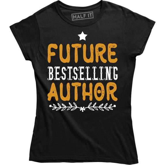 Future Bestselling Author Book Lovers Literary Funny Nerd Tee