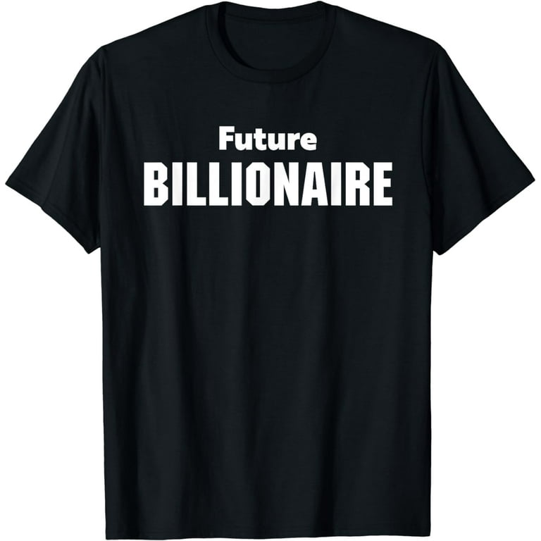 Future Billionaire Tshirt,Entrepreneur Business Ceo Shirt Future Billionaire Tshirt,Entrepreneur Business Ceo Shirt