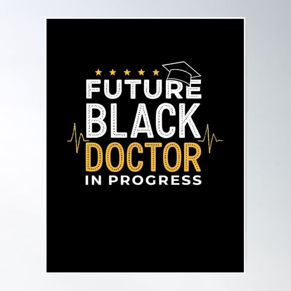 Future Black Doctor In Progress Poster Wall Art, Modern Wall Decor, 16x24 UNFRAMED