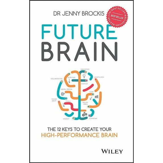 Future Brain: The 12 Keys to Create Your High-Performance Brain (Paperback)