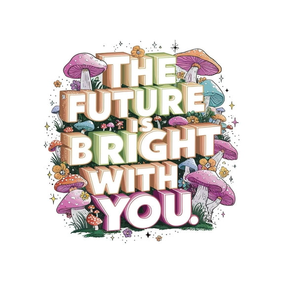 The Future Is Bright With You Upbeat Enthusiastic Radiant Thriving Quote Wall Art Sticker Designs Vinyl Stickers For Home House Walls Rooms Windows Bedroom Decoration Size (26x26 inch)