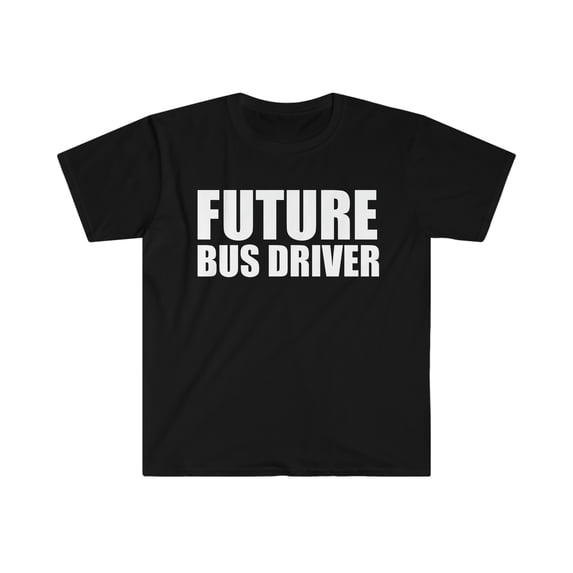 Future Bus Driver High School Graduate Graduation Unisex T-shirt S-3XL