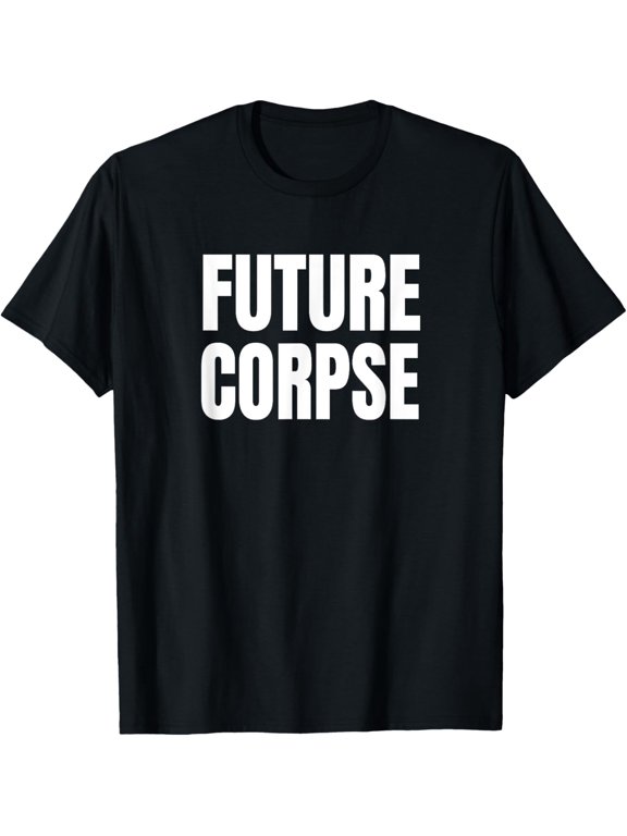 Future Corpse Trick or Treat Sarcastic Halloween Costume T-Shirt