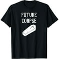 thumbnail image 1 of Future Corpse funny goth horror Halloween Funny Creative Graphic T-Shirt, 1 of 3