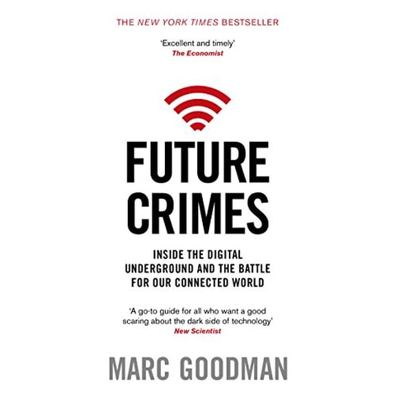 Pre-Owned Future Crimes: Inside The Digital Underground and the Battle For Our Connected World (Paperback) 0552170801 9780552170802