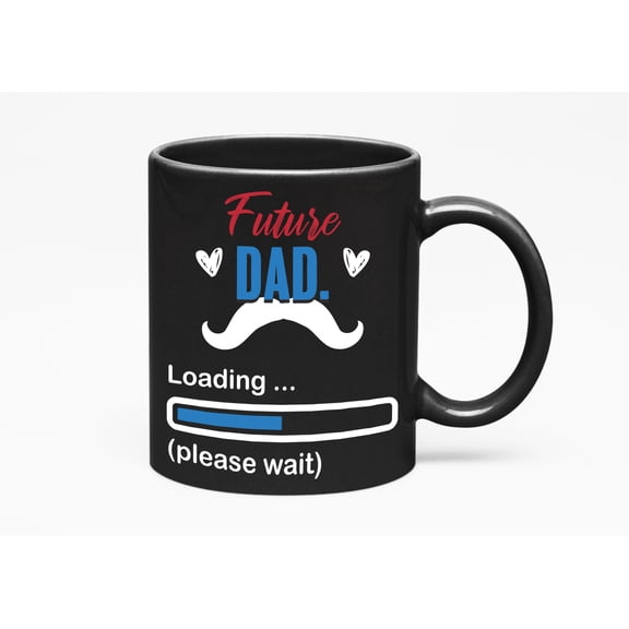 Future Dad Loading Please Wait., Black 11oz Ceramic Mug