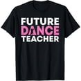 thumbnail image 1 of Future Dance Teacher T-Shirt, 1 of 4