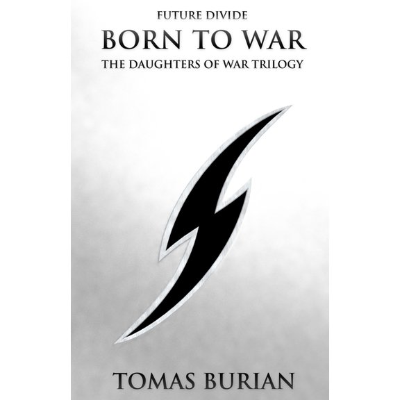 Future Divide: Daughters of War: Born to War : Future Divide - Daughters of War (Series #1) (Paperback)